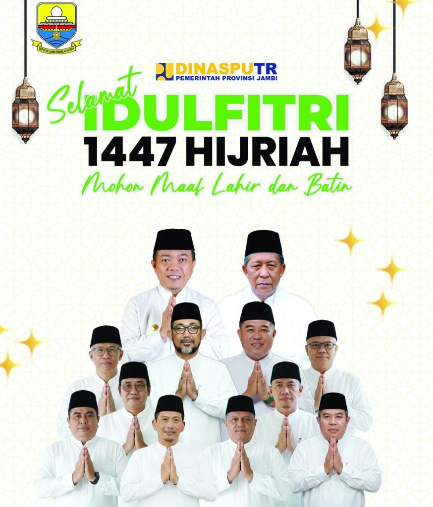 Dinas PUTR Provinsi Jambi mengucapkan selamat hari raya Idul Fitri 1447 Hijriah